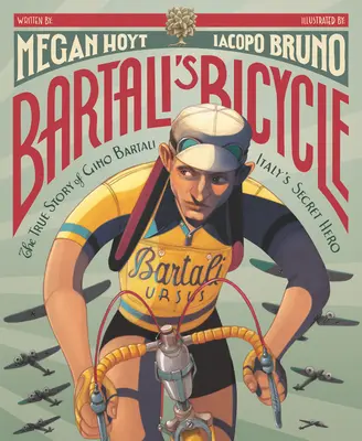 Bicicleta lui Bartali: Povestea adevărată a lui Gino Bartali, eroul secret al Italiei - Bartali's Bicycle: The True Story of Gino Bartali, Italy's Secret Hero