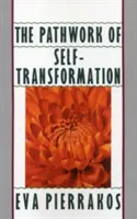 Calea transformării de sine (The Pathwork of Self-Transformation) - The Pathwork of Self-Transformation