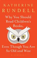De ce ar trebui să citești cărți pentru copii, chiar dacă ești atât de bătrân și înțelept - Why You Should Read Children's Books, Even Though You Are So Old and Wise