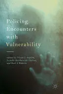 Întâlnirile polițienești cu persoanele vulnerabile - Policing Encounters with Vulnerability