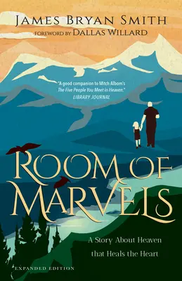 Camera minunilor: O poveste despre cer care vindecă inima - Room of Marvels: A Story about Heaven That Heals the Heart