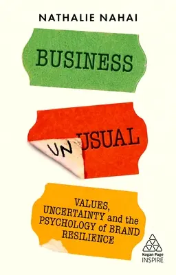 Afaceri neobișnuite: Valori, incertitudine și psihologia rezilienței mărcilor - Business Unusual: Values, Uncertainty and the Psychology of Brand Resilience