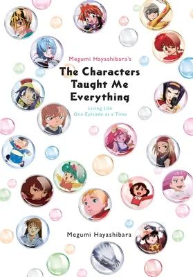 Personajele lui Megumi Hayashibara mi-au învățat totul: trăind viața episod cu episod - Megumi Hayashibara's the Characters Taught Me Everything: Living Life One Episode at a Time