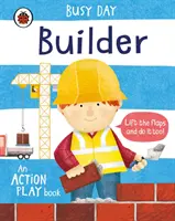 Busy Day: Builder - O carte de acțiune - Busy Day: Builder - An action play book