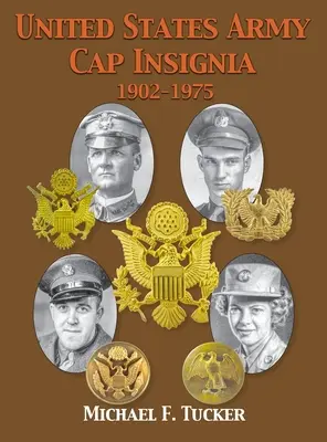 Insigne de șapcă ale armatei Statelor Unite 1902-1975 - United States Army Cap Insignia 1902-1975