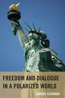 Libertate și dialog într-o lume polarizată - Freedom and Dialogue in a Polarized World