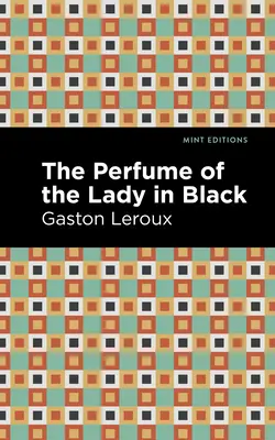 Parfumul doamnei în negru (The Perfume of the Lady in Black) - The Perfume of the Lady in Black