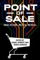 Punctul de vânzare: Analiza comerțului cu amănuntul în mass-media - Point of Sale: Analyzing Media Retail