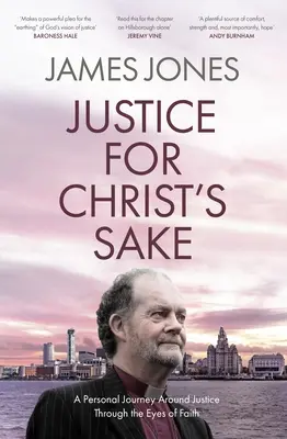 Justiție de dragul lui Hristos: O călătorie personală în jurul justiției prin ochii credinței - Justice for Christ's Sake: A Personal Journey Around Justice Through the Eyes of Faith