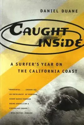 Caught Inside: Anul unui surfer pe coasta Californiei - Caught Inside: A Surfer's Year on the California Coast
