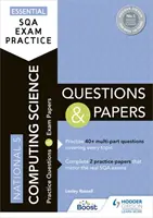 Practica esențială a examenului SQA: National 5 Computing Science Întrebări și lucrări - Essential SQA Exam Practice: National 5 Computing Science Questions and Papers