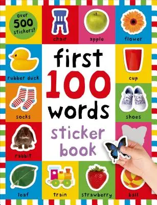 First 100 Stickers: Cuvinte: Peste 500 de abțibilduri - First 100 Stickers: Words: Over 500 Stickers