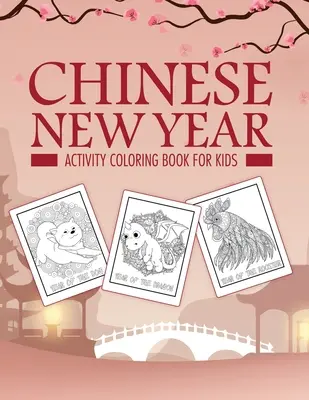 Anul Nou Chinezesc Carte de colorat pentru copii: 2021 Anul Boului - Juvenil - Carte de activități pentru copii - 3-10 ani - Festivalul Primăverii - Chinese New Year Activity Coloring Book For Kids: 2021 Year of the Ox - Juvenile - Activity Book For Kids - Ages 3-10 - Spring Festival