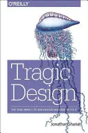 Tragic Design: Impactul designului defectuos al produselor și cum să îl remediem - Tragic Design: The Impact of Bad Product Design and How to Fix It