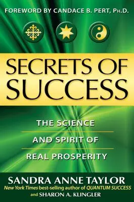 Secretele succesului: Știința și spiritul prosperității reale - Secrets of Success: The Science and Spirit of Real Prosperity