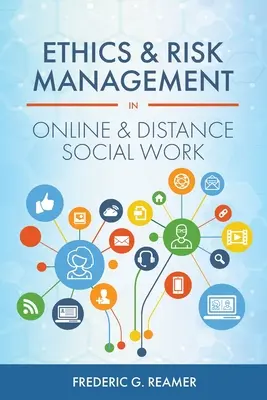 Etica și gestionarea riscurilor în asistența socială online și la distanță - Ethics and Risk Management in Online and Distance Social Work