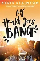 Inima mea explodează - My Heart Goes Bang