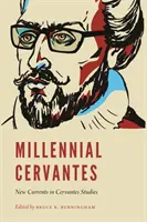 Cervantes milenar: Noi curente în studiile despre Cervantes - Millennial Cervantes: New Currents in Cervantes Studies