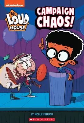 Haos de campanie! (The Loud House: Chapter Book), 3 - Campaign Chaos! (the Loud House: Chapter Book), 3