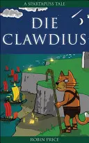 Die Clawdius - Poveștile lui Spartapuss - Die Clawdius - Spartapuss Tales