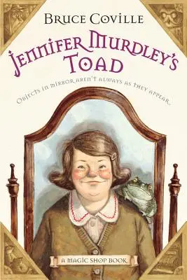 Broasca lui Jennifer Murdley, 3: O carte a magazinului magic - Jennifer Murdley's Toad, 3: A Magic Shop Book