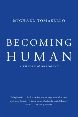 Devenirea umană: O teorie a ontogeniei - Becoming Human: A Theory of Ontogeny