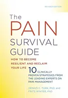 Ghidul de supraviețuire a durerii: Cum să devii rezilient și să-ți recâștigi viața - The Pain Survival Guide: How to Become Resilient and Reclaim Your Life