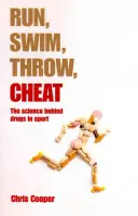Aleargă, înoată, aruncă, trișează: Știința din spatele drogurilor în sport - Run, Swim, Throw, Cheat: The Science Behind Drugs in Sport