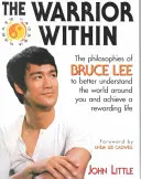 Războinicul interior: Filosofiile lui Bruce Lee - The Warrior Within: The Philosophies of Bruce Lee