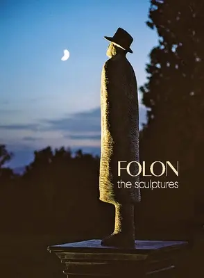Folon: Sculpturile - Folon: The Sculptures