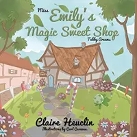 Magazinul magic de dulciuri al domnișoarei Emily 