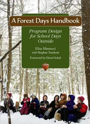 A Forest Days Handbook: Proiectarea programelor pentru zilele de școală în aer liber - A Forest Days Handbook: Program Design for School Days Outside