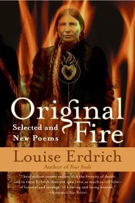 Focul original: Poezii noi și selectate - Original Fire: Selected and New Poems