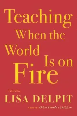 Predarea când lumea este în flăcări - Teaching When the World Is on Fire