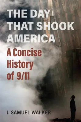 Ziua care a zguduit America: A Concise History of 9/11 - The Day That Shook America: A Concise History of 9/11