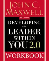 Dezvoltarea liderului din tine 2.0 Carte de lucru - Developing the Leader Within You 2.0 Workbook