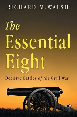 Esențial Opt bătălii decisive ale Războiului Civil - Essential Eight Decisive Battles of the Civil War