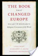 Cartea care a schimbat Europa: Ceremoniile religioase ale lumii ale lui Picart & Bernard - The Book That Changed Europe: Picart & Bernard's Religious Ceremonies of the World