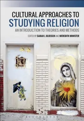 Abordări culturale pentru studierea religiei: O introducere în teorii și metode - Cultural Approaches to Studying Religion: An Introduction to Theories and Methods