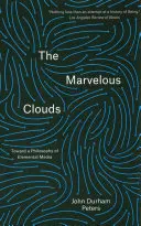 The Marvelous Clouds: Către o filosofie a mediilor elementare - The Marvelous Clouds: Toward a Philosophy of Elemental Media