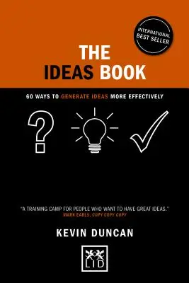 Cartea ideilor: 60 Ways to Generate Ideas More Effectively - The Ideas Book: 60 Ways to Generate Ideas More Effectively