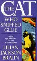 Cat Who Sniffed Glue (The Cat Who... Mysteries, Book 8) - O încântătoare intrigă felină pentru iubitorii de pisici de pretutindeni - Cat Who Sniffed Glue (The Cat Who... Mysteries, Book 8) - A delightful feline whodunit for cat lovers everywhere