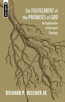 Îndeplinirea promisiunilor lui Dumnezeu: O explicație a teologiei legământului - The Fulfillment of the Promises of God: An Explanation of Covenant Theology