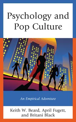 Psihologia și cultura pop: O aventură empirică - Psychology and Pop Culture: An Empirical Adventure