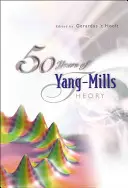 50 de ani de teorie Yang-Mills - 50 Years of Yang-Mills Theory