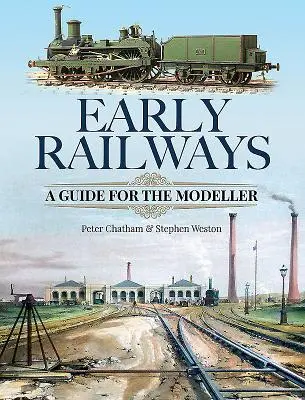 Early Railways: Un ghid pentru modelist - Early Railways: A Guide for the Modeller