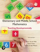 Matematică pentru școala primară și gimnazială: Predarea în funcție de dezvoltare, ediție globală - Elementary and Middle School Mathematics: Teaching Developmentally, Global Edition