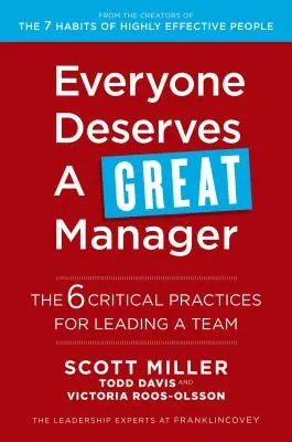 Toată lumea merită un manager grozav: Cele 6 practici esențiale pentru conducerea unei echipe - Everyone Deserves a Great Manager: The 6 Critical Practices for Leading a Team