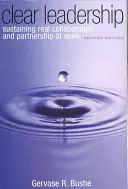 Clear Leadership: Susținerea colaborării și a parteneriatului real la locul de muncă - Clear Leadership: Sustaining Real Collaboration and Partnership at Work