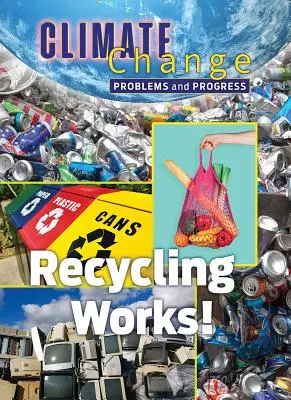 Reciclarea funcționează! - Recycling Works!